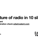 The future of radio in 10 slides